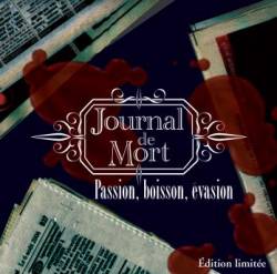 Journal De Mort : Passion, Boisson, Evasion...